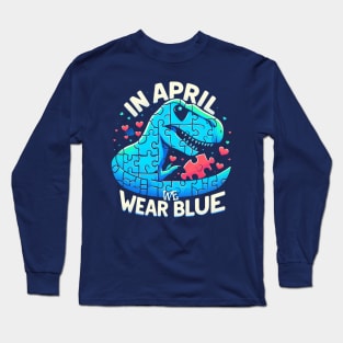 In April We Wear Blue Dinosaur T-Rex Long Sleeve T-Shirt